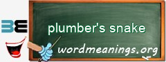 WordMeaning blackboard for plumber's snake